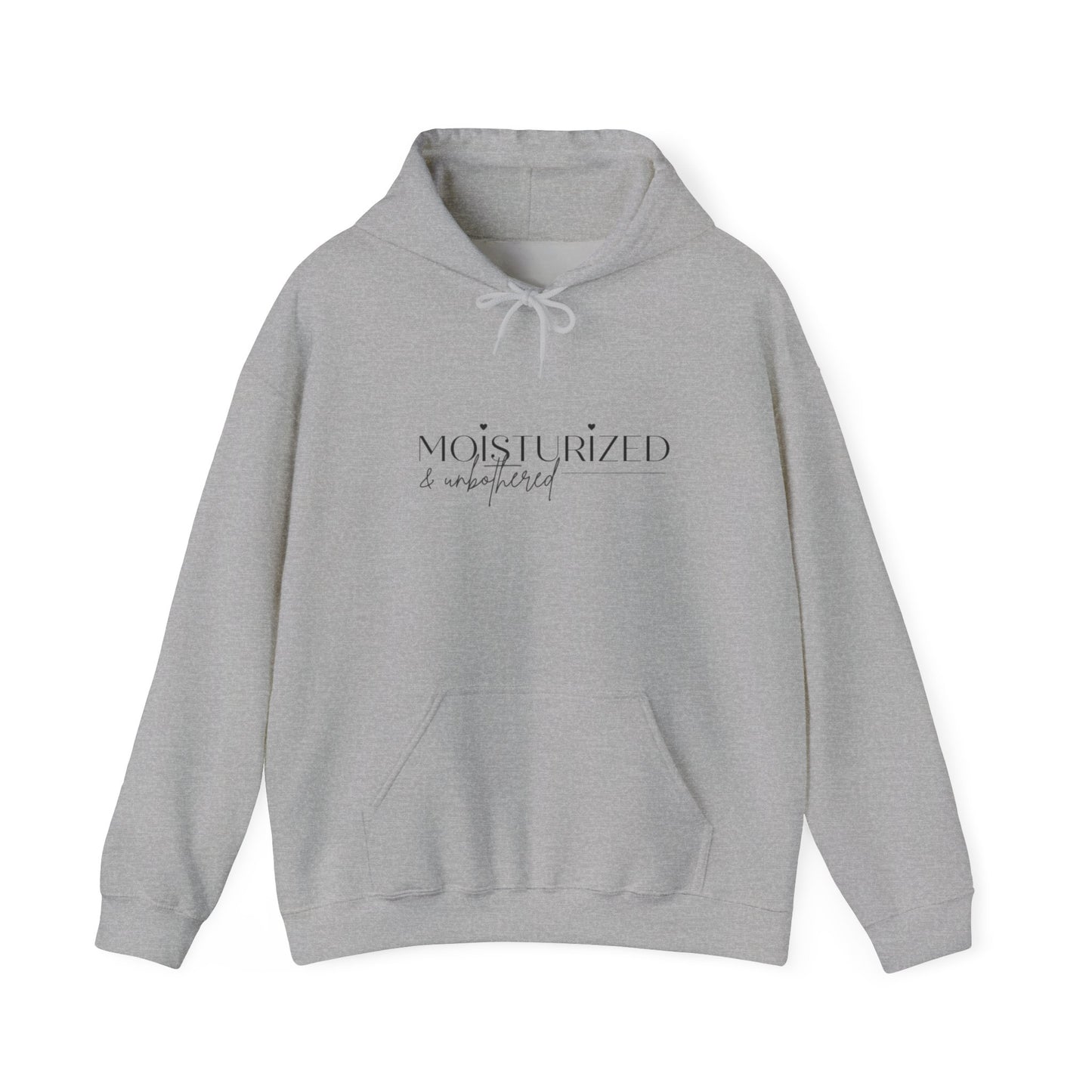 Hooded Sweatshirt: Moisturized & Unbothered Design