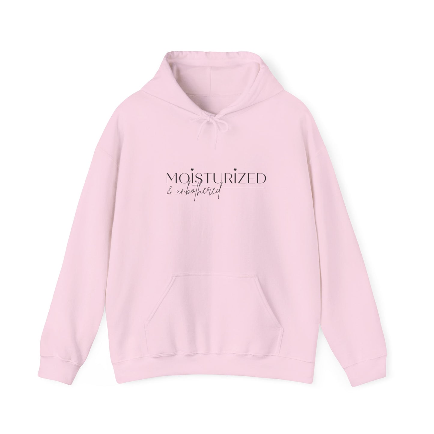 Hooded Sweatshirt: Moisturized & Unbothered Design