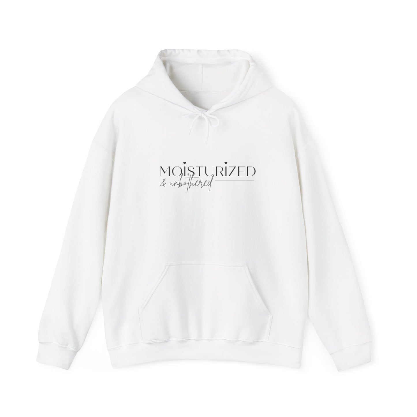 Hooded Sweatshirt: Moisturized & Unbothered Design